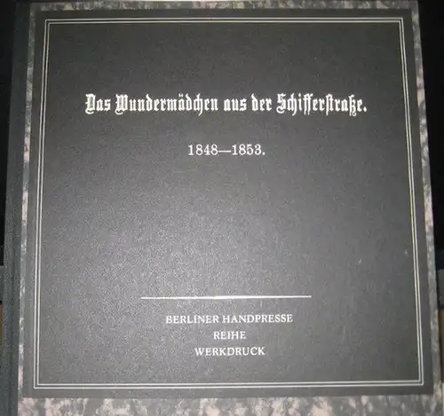 Jörg / Schönig - Otto, Uwe (Hrsg.): Das Wundermädchen aus der Schifferstraße 1848 - 1853. Hrsg. und mit kritischen Anmerkungen versehen von ... Illustrationen von Wolfgang Jörg und Erich Schönig. 