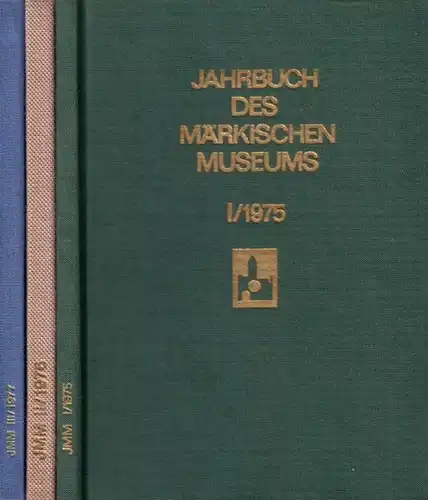 Hampe, Herbert u. Beeskow, Hans-Joachim (Hrsg.): Jahrbuch des Märkischen Museums - Kulturhistorisches Museum der Hauptstadt der DDR. Jahrgänge 1-3: I/1975, II/1976, III/1977. Konvolut bestehend aus drei Bänden. 