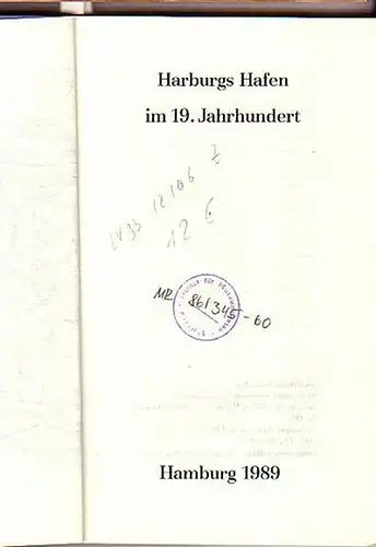 Harburg. - Busch, Ralph (Herausgeber): Harburgs Hafen im 19. Jahrhundert. Mit Vorwort von Ralf Busch. Veröffentlichung des Hamburger Museums für Archäologie und die Geschichte Harburgs - Helms Museum Nr. 60. 