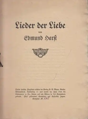 Harst, Edmund: Lieder der Liebe. Dieses Blatt wurde bei Schiemann und Co, Zittau, auf echt Bütten in 500 Exemplaren gedruckt. Dieses ist die Nr. 242 (handschriftlich). Lyrische Flugblätter. 