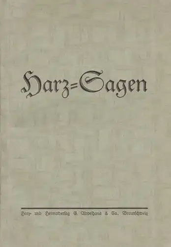 Harz   Nernst, H.(Bilder): Harz Sagen aus dem Brockengebiet. 1. Teil mit 43 Sagen u.a.: Sage vom Brocken / Walpurgisnacht / Mainacht / Hexenmusikant.. 