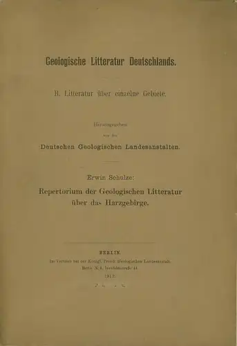 Harz. - Schulze, Erwin: Repertorium der Geologischen Litteratur über das Harzgebirge. 