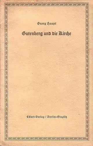 Haupt, Georg: Gutenberg und die Kirche. 