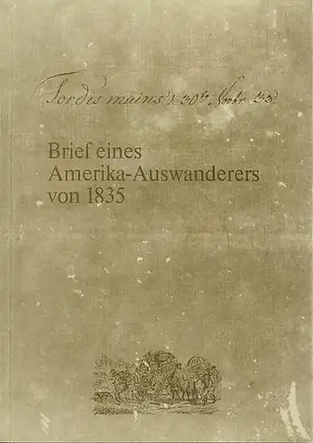 Fordismains. - Hauptmann, Heinrich: Fordismains d. 30th Novbr. Brief des Amerika-Auswanderers H. Hauptmann von 1835. 