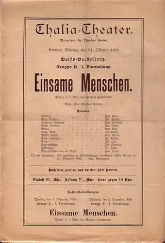 Programmzettel zu: Einsame Menschen. Drama in 5 Akten. Regie: Herr Steinar. Aufführung: Thalia - Theater am 31. Oktober 1898.  (Aus der Breslauer Theater - Zeitung). Mit: Calm, Scheller, Lettinger, Illing, Botz u. a