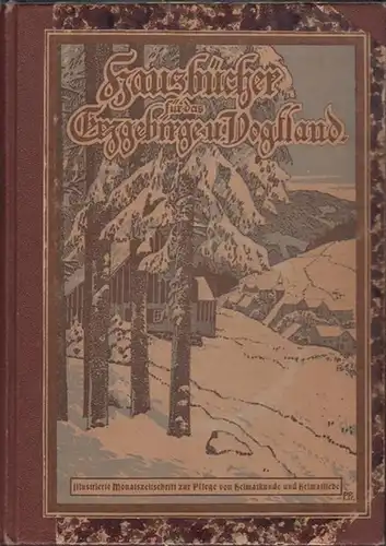 Hausbücher für das Erzgebirge und Vogtland.   Fiedler, Alfred ( Olbernhau, Hrsg.): Hausbücher für das Erzgebirge und Vogtland. Illustrierte Monatszeitschrift zur Pflege von Heimatkunde.. 