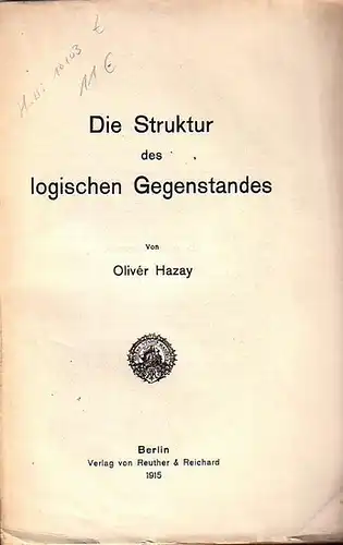 Hazay, Olivér: Die Struktur des logischen Gegenstandes. Mit einer Einleitung. (= Kantstudien, Nr. 35). 