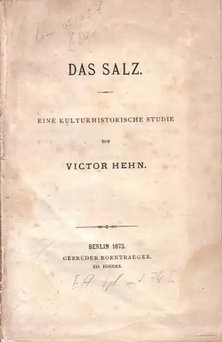Hehn, Victor: Das Salz, eine kulturhistorische Studie (ORIGINILAL-AUSGABE). 
