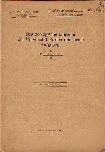Hescheler, K: Das zoologische Museum der Universität Zürich und seine Aufgaben. Sonderabdruck aus der Vierteljahrsschrift der Naturforschenden Gesellschaft in Zürich, Band 77, 1932. 