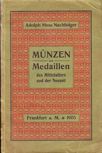 Hess, Adolph, Nachf: Verzeichnis verkäuflicher Münzen und Medaillen : Mittelalter und Neuzeit. 