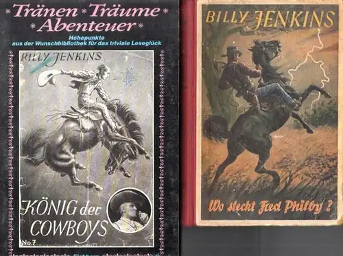 Jenkins, Billy. - Krüger, Nils, Stephan Trey: Wo steckt Fred Philby? (= Billy Jenkins Wild - West - Erzählungen, Band 49) UND König der Cowboys...