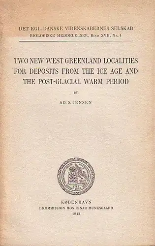 Jensen, Ad. S: Two new west greenland localities for deposits from the ice age and the post-glacial warm period. (= Det kgl. danske Videnskabernes selskab biologiske Meddelelser, Band XVII, Nr. 4). 