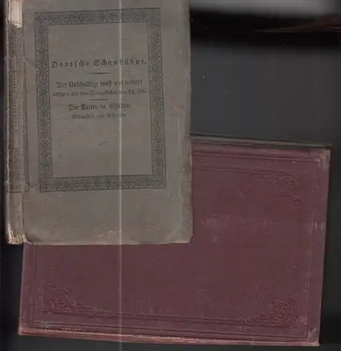 Hell, Th. und Schröder: Hell: Der Unschuldige muß viel leiden. Lustspiel aus dem Französischen. UND: Schröder: Der Vetter in Lissabon. Familiengemählde in drey Aufzügen. (=.. 