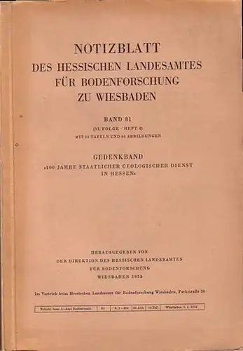 Hessen: Notizblatt des Hessischen Landesamtes für Bodenforschung zu Wiesbaden. Band 81 (VI. Folge, Heft 4) : Gedenkband "100 Jahre Staatlicher Geologischer Dienst in Hessen". 
