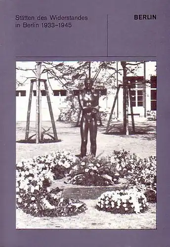 Informationszentrum Berlin (Hrsg.) - Sandvoß, Hans-Rainer (Text): Stätten des Widerstandes in Berlin 1933-1945. 