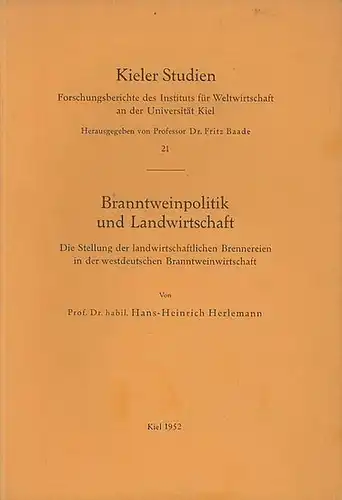 Herlemann, Hans-Heinrich: Branntweinpolitik und Landwirtschaft. Die Stellung der landwirtschaftlichen Brennereien in der westdeutschen Branntweinwirtschaft. 