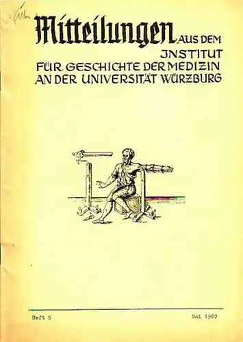 Herrlinger, Robert und Reinhold Lerner (Herausgeber): Mitteilungen aus dem Institut für Geschichte der Medizin an der Universität Würzburg. Heft 5, Mai 1960. 