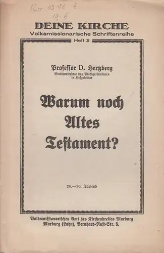 Hertzberg, Dr. Prof: Warum noch Altes Testament?. 
