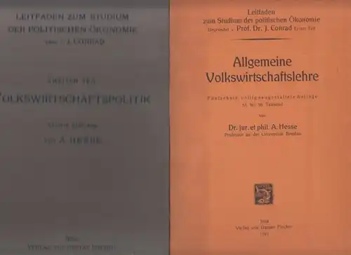 Hesse, A. Dr. jur. et phil: Allgemeine Volkswirtschaftslehre. - Volkswirtschaftspolitik. In zwei Bänden. 