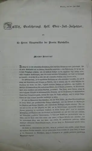 Hessen Großherzogthum - Provinz Rheinhessen: Bekanntmachung vom 8ten Juni 1834. Matt, Großherzogl. Hess. Ober-Zoll-Inspektor, an die Herren Bürgermeister der Provinz Rheinhessen. 