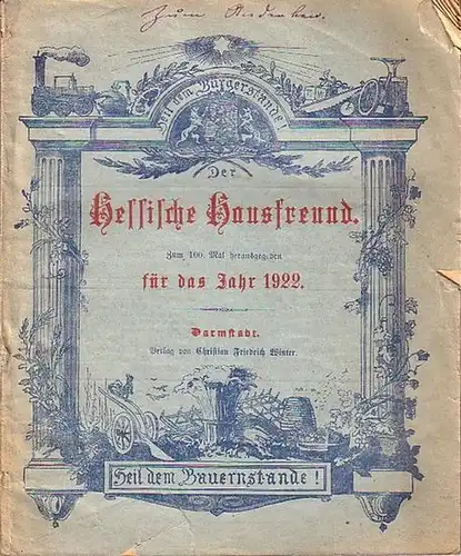 Hessische Hausfreund, Der: Der Hessische Hausfreund. Zum 100. Mal herausgegeben für das Jahr 1922. Mit  illustriertem Kalendarium. 