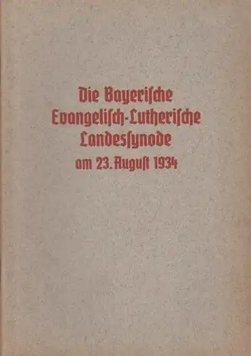Hildmann, G: Die Bayerische Evangelische-Lutherische Landessynode am 23. August 1934. 