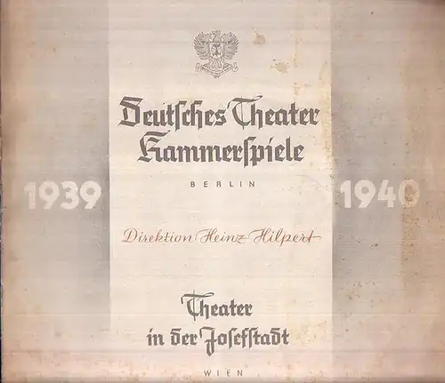 Berlin. - Deutsches Theater, Kammerspiele. - Theater in der Josefstadt Wien. - Hilpert, Heinz ( Direktion ): Deutsches Theater, Kammerspiele. Theater in der Josefstadt Wien...