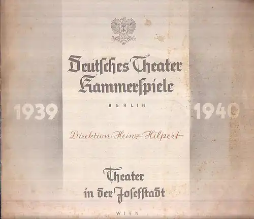 Deutsches Theater, Kammerspiele. Theater in der Josefstadt Wien. Mit dem Spielplan für 1939 - 1940 und mit den Verzeichnissen der Ensemble - Mitglieder, der Regisseure und Bühnenbildner  des DT und der Kammerspiele, Berlin