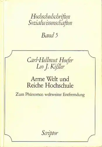 Hoefer, Carl-Hellmut und  Leo J. Kißler: Arme Welt und Reiche Hochschule. Zum Phänomen weltweiter Entfremdung. Mit einem Vorwort von Günter Hartfield. (= Hochschulschriften, Sozialwissenschaften 5). 