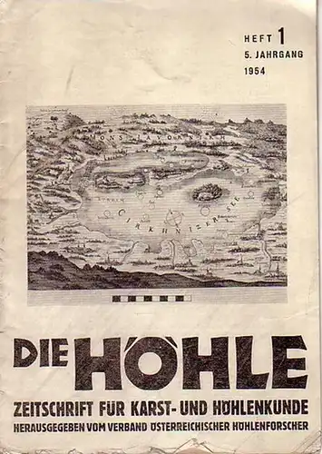 Höhle, Die.   R. Pirker (Schriftleitung): Die Höhle. Zeitschrift für Karst  und Höhlenkunde. Herausgegeben vom Verband österreichischer Höhlenforscher. Jahrgang 5, Heft 1, 1954.. 