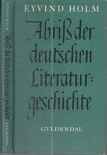 Holm, Eyvind: Abriß der deutschen Literaturgeschichte. Mit einem Vorwort. 