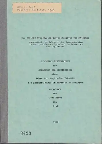 Howey, Gerd: Das EGO - HIC - NUNC - System der subjektiven Orientierung dargestellt am Gebrauch der Demonstrativa in den romanischen Sprachen, im Deutschen und Englischen. 