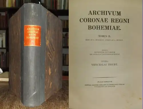 Hruby, Venceslai: Archivum Coronae Regni Bohemiae. Tomus II. Inde ab a. MCCCXLVI usque ad a. MCCCLV. Edidit Institutum Historicum rei publicae Bohemoslovenicae. 