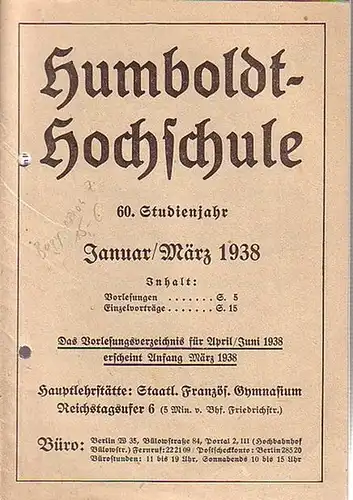 Humboldt-Hochschule Berlin: Humboldt-Hochschule 60. Studienjahr. Januar - März 1938 Hauptlehrstätte Französisches Gymnasium am Reichstagsufer. 