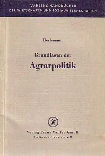 Kade, Gerhard / Hrsg: Grundlagen der Agrarpolitik. Die Landwirtschaft im Wirtschaftswachstum. Mit einem Vorwort. (= Vahlens Handbücher der Wirtschafts- und Sozialwissenschaften. 