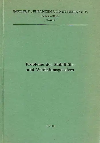 Institut Finanzen und Steuern: Probleme des Stabilitäts- und Wachstumsgesetzes. Mit einer Einleitung. (=Schriftenreihe des Institut "Finanzen und Steuern" e.V., Bonn, Heft 95 ). 