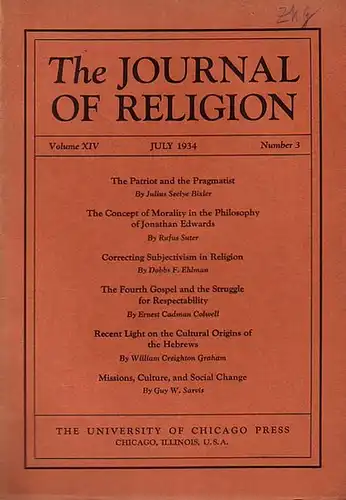 Journal of Religion, The - Shirley Jackson Case (Ed.)- Julius Bixler / Rufus Suter / Dobbs Ehlman / Ernest Colwell / William Graham / Guy Sarvis: The Journal of Religion. Volume XIV, July 1934, Number 3. Cont.: Julius Bixler: The patriot and the pragmatis