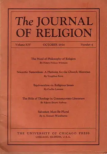 Journal of Religion, The - Shirley Jackson Case (Ed.) - Henry Wieman / Vergilius Ferm / Corliss Lamont / Edwin Aubrey / Stewart Woodburne: The Journal of Religion. Volume XIV, October 1934, Number 4. Cont.: Henry Wieman: Need of philosophy of religion / V