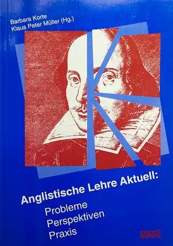 Korte, Barbara // Müller, Klaus Peter (Hrsg.): Anglistische Lehre Aktuell: Probleme - Perspektiven - Praxis. 