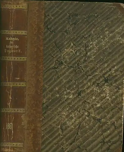 Luther - Kahnis, Karl Fried. Aug: Die Lutherische Dogmatik historisch-genetisch dargestellt. Bd. 1 sep. 