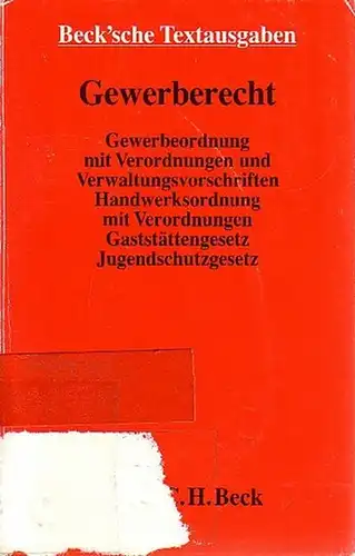 Gesetzestexte.   Marcks, Peter und Ernst, Thomas / Hrsg: Gewerberecht. Gewerbeordnung mit Verordnungen und Verwaltungsvorschriften, Handwerksordnung mit Verordnungen sowie Gaststättengesetz und Jugendschutzgesetz. Textausgabe mit.. 
