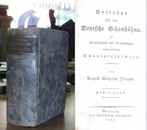 Iffland, August Wilhelm: Beiträge für die Deutsche Schaubühne. In Übersetzungen und Bearbeitungen ausländischer Schauspieldichter. Bd. 1-3 [von 4 Bänden] in 1 Bd. 