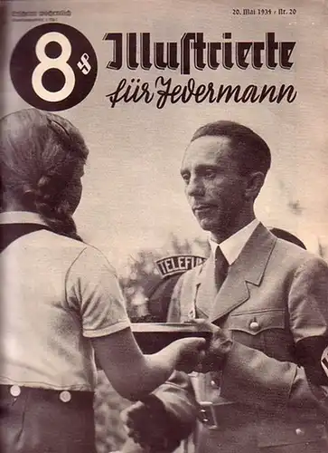 Illustrierte für Jedermann   Hohenester, Max (Hauptschriftleiter).   Goebbels, Josef ( auf dem Titel): Illustrierte für Jedermann. Nr. 20 vom 20. Mai 1934.. 