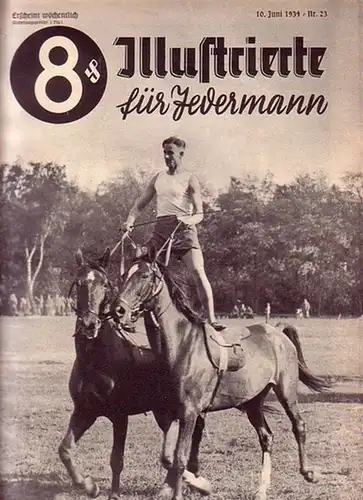 Illustrierte für Jedermann   Hohenester, Max (Hauptschriftleiter): Illustrierte für Jedermann. Nr. 23 vom 10. Juni 1934. U.a. mit politischen Berichten, literarischen Beiträgen, Bildberichten über.. 