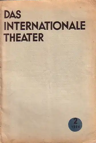 Internationale Theater, Das: Das Internationale Theater. Zeitschrift für Theater, Musik, Film, Tanz. Nr. 2, 1934. Internationaler revolutionärer Theaterbund. Mit Beiträgen von Maxim Gorki, W. Meyerhold.. 