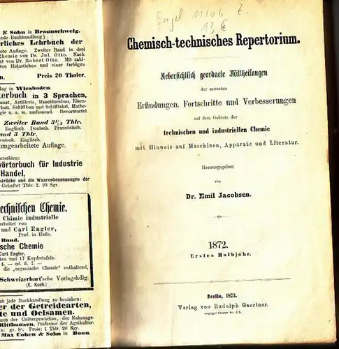 Jacobsen, Emil (Herausgeber): Chemisch-technisches Repertorium. Uebersichtlich geordnete Mittheilungen der neuesten Erfindungen, Fortschritte und Verbesserungen auf dem Gebiete der technischen und industriellen Chemie mit Hinweis auf Maschinen, Apparate u