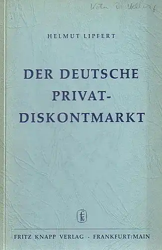 Lipfert, Helmut: Der deutsche Privat-Diskontmarkt. Mit einem Vorwort. 