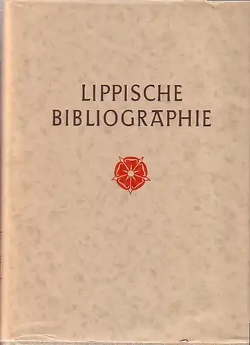 Lippe. - Hansen, Wilhelm (Bearb.): Lippische Bibliographie. Mit Hinweisen auf die Bestände der Lippischen Landesbibliothek. Hrsg. vom Landesverband Lippe. 