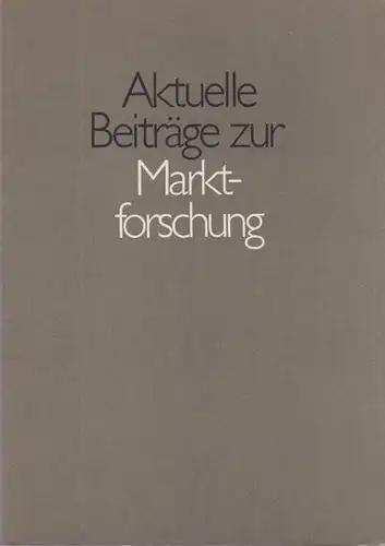 Kieschke, Alfred (Konzeption): Aktuelle Beiträge zur Marktforschung. 