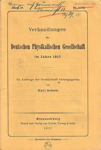 Scheel, Karl ( Hrsg.). - Lampe, Emil / Berndt, G. / Vegard, L. (Autoren): Verhandlungen der Deutschen Physikalischen Gesellschaft im Jahre 1917, Jahrgang 19, Nr...